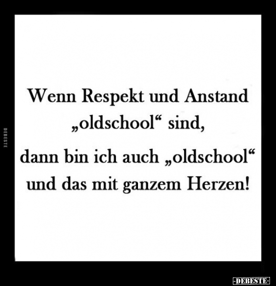 Wenn Respekt und Anstand "oldschool" sind.. - Lustige Bilder | DEBESTE.de