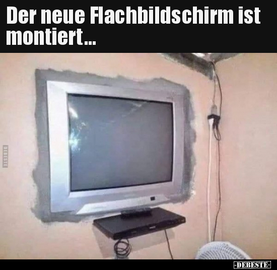 Der neue Flachbildschirm ist montiert... - Lustige Bilder | DEBESTE.de