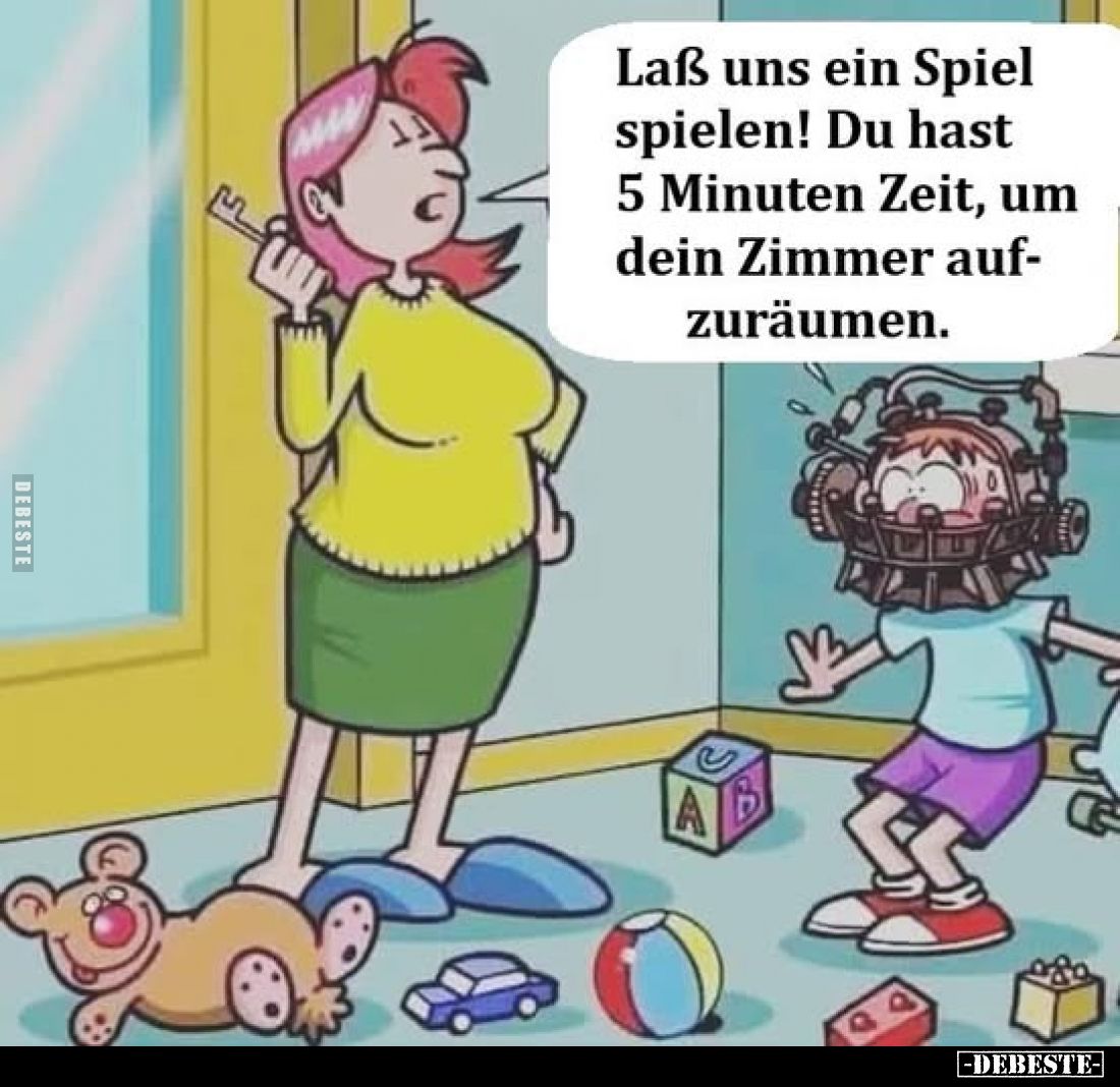 Laß uns ein Spiel spielen! Du hast 5 Minuten Zeit, um dein Zimmer aufzuräumen.