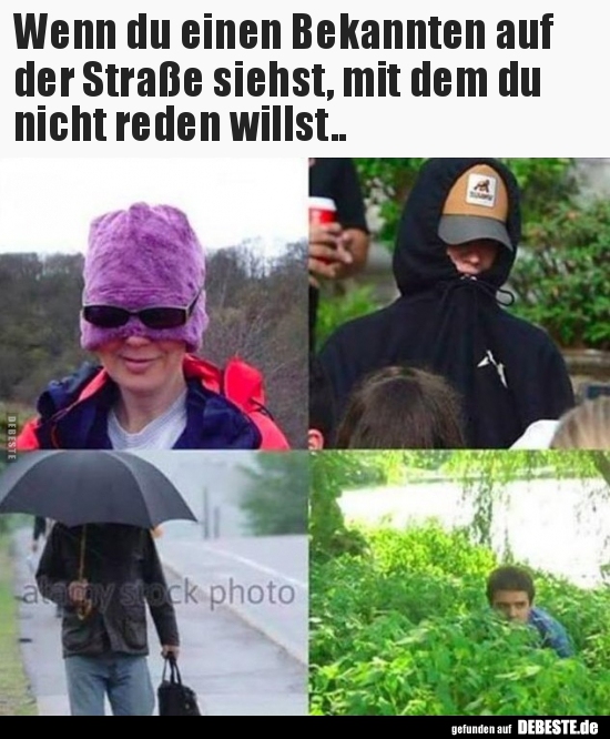 Wenn du einen Bekannten auf der Straße siehst, mit dem du..