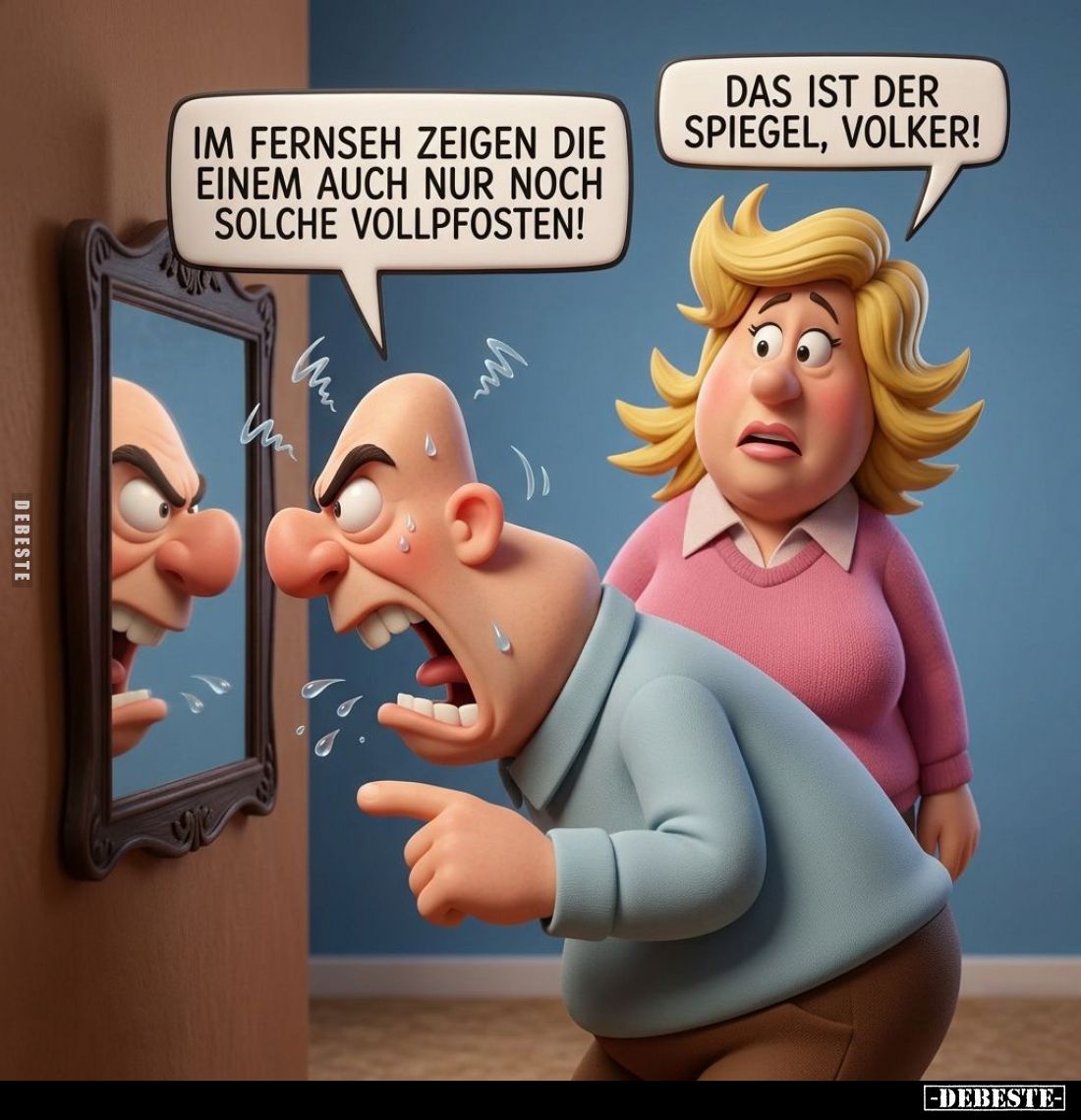 Im Fernseh zeigen die einem auch nur noch solche Vollpfosten! - Das ist der Spiegel, Volker!