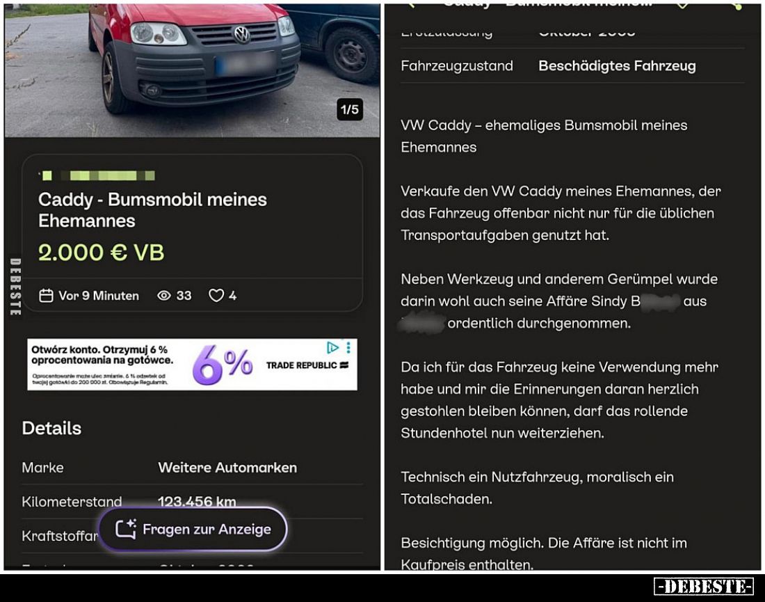Caddy - Bumsmobil meines Ehemannes
-
VW Caddy - ehemaliges Bumsmobil meines Ehemannes.
Verkaufe den VW Caddy...
