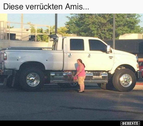 Diese verrückten Amis...