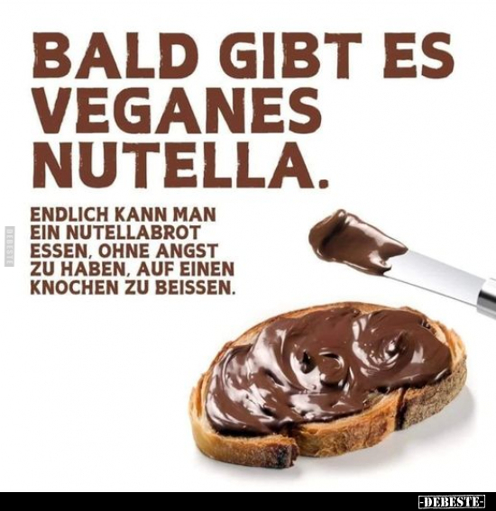 Bald gibt es veganes Nutella.. - Lustige Bilder | DEBESTE.de