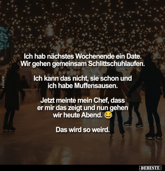 Ich hab nächstes Wochenende ein Date.. - Lustige Bilder | DEBESTE.de