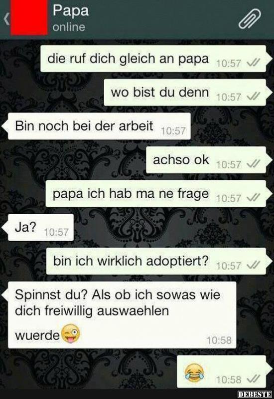Die ruf dich gleich an Papa..