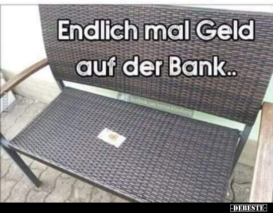 Endlich mal Geld auf der Bank..