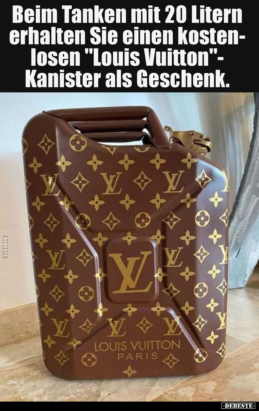 Beim Tanken mit 20 Litern erhalten Sie einen kostenlosen "Louis Vuitton"-Kanister als Geschenk.