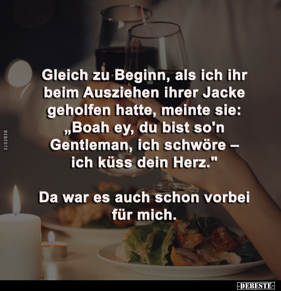 Gleich zu Beginn, als ich ihr beim Ausziehen ihrer Jacke.. - Lustige Bilder | DEBESTE.de