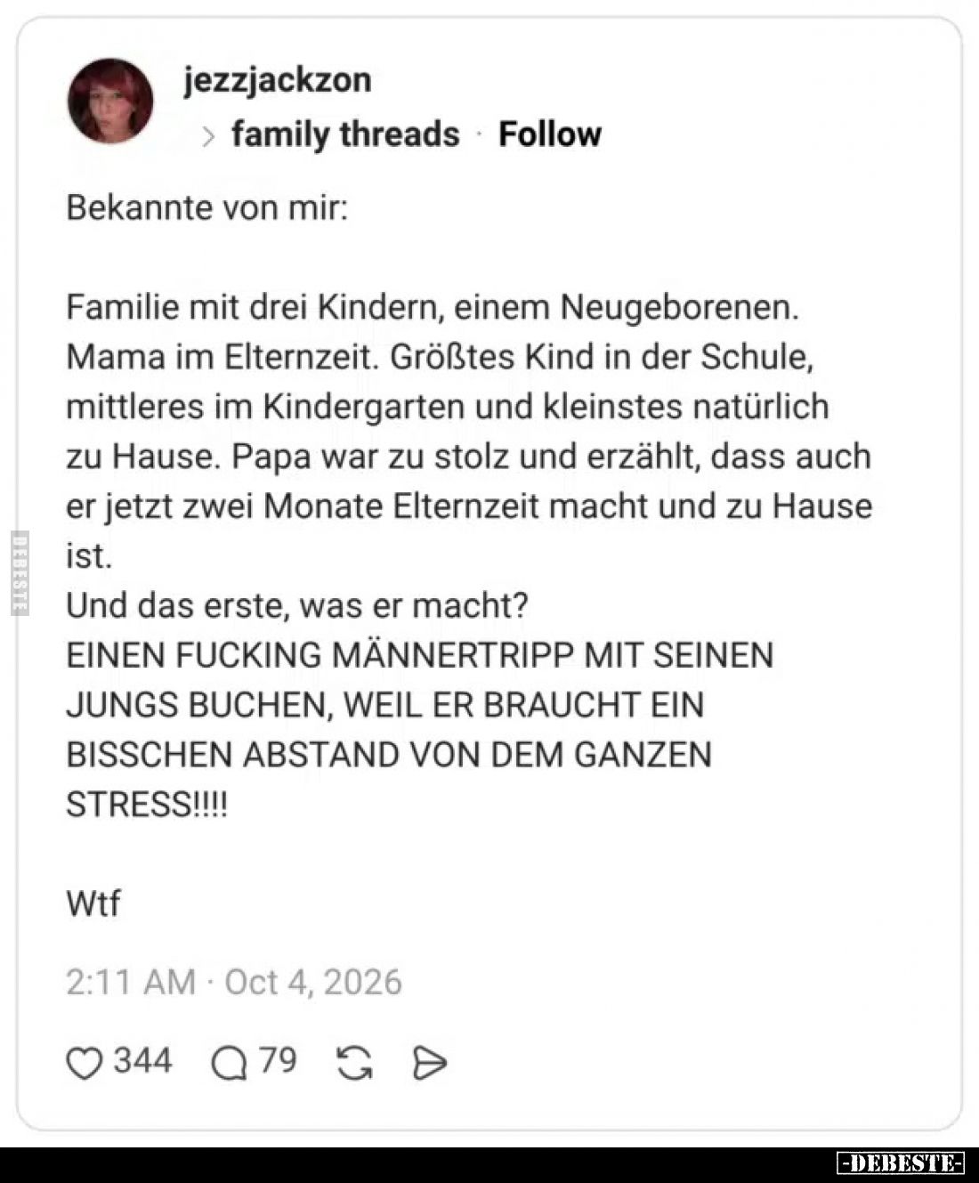 Bekannte von mir:
Familie mit drei Kindern, einem Neugeborenen. Mama im Elternzeit. Größtes Kind in der Schule, mittle...