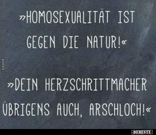 "Homos*exualität ist gegen die Natur.".. - Lustige Bilder | DEBESTE.de