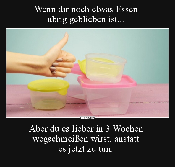 Wenn dir noch etwas Essen übrig geblieben ist... Aber du.. - Lustige Bilder | DEBESTE.de