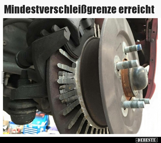 Mindestverschleißgrenze erreicht.. - Lustige Bilder | DEBESTE.de