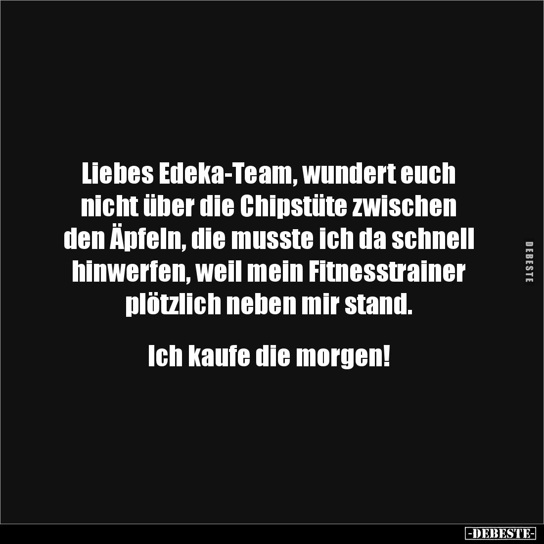 Liebes Edeka-Team, wundert euch nicht über die Chipstüte.. - Lustige Bilder | DEBESTE.de