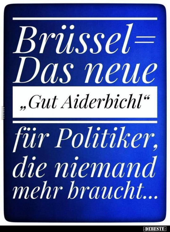 Brüssel = Das neue "Gut Aiderbichl" für Politiker.. - Lustige Bilder | DEBESTE.de