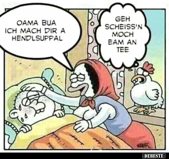 Oama bua ich mach dir a Hendlsuppal...