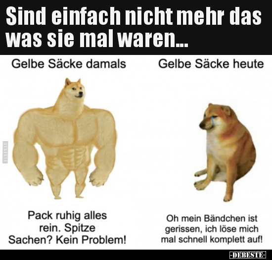 Sind einfach nicht mehr das was sie mal waren...