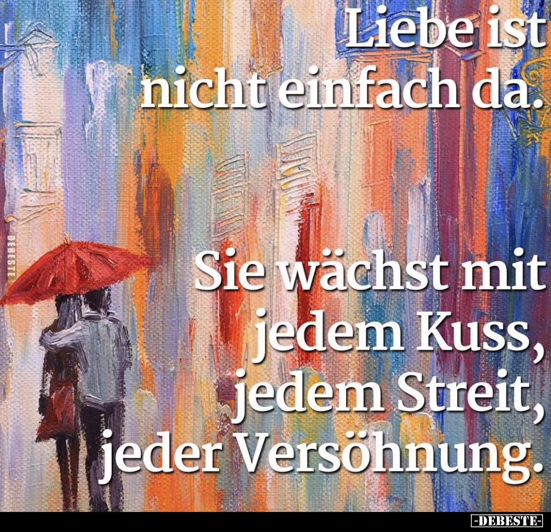 Liebe ist nicht einfach da.
Sie wächst mit jedem Kuss, jedem Streit, jeder Versöhnung.