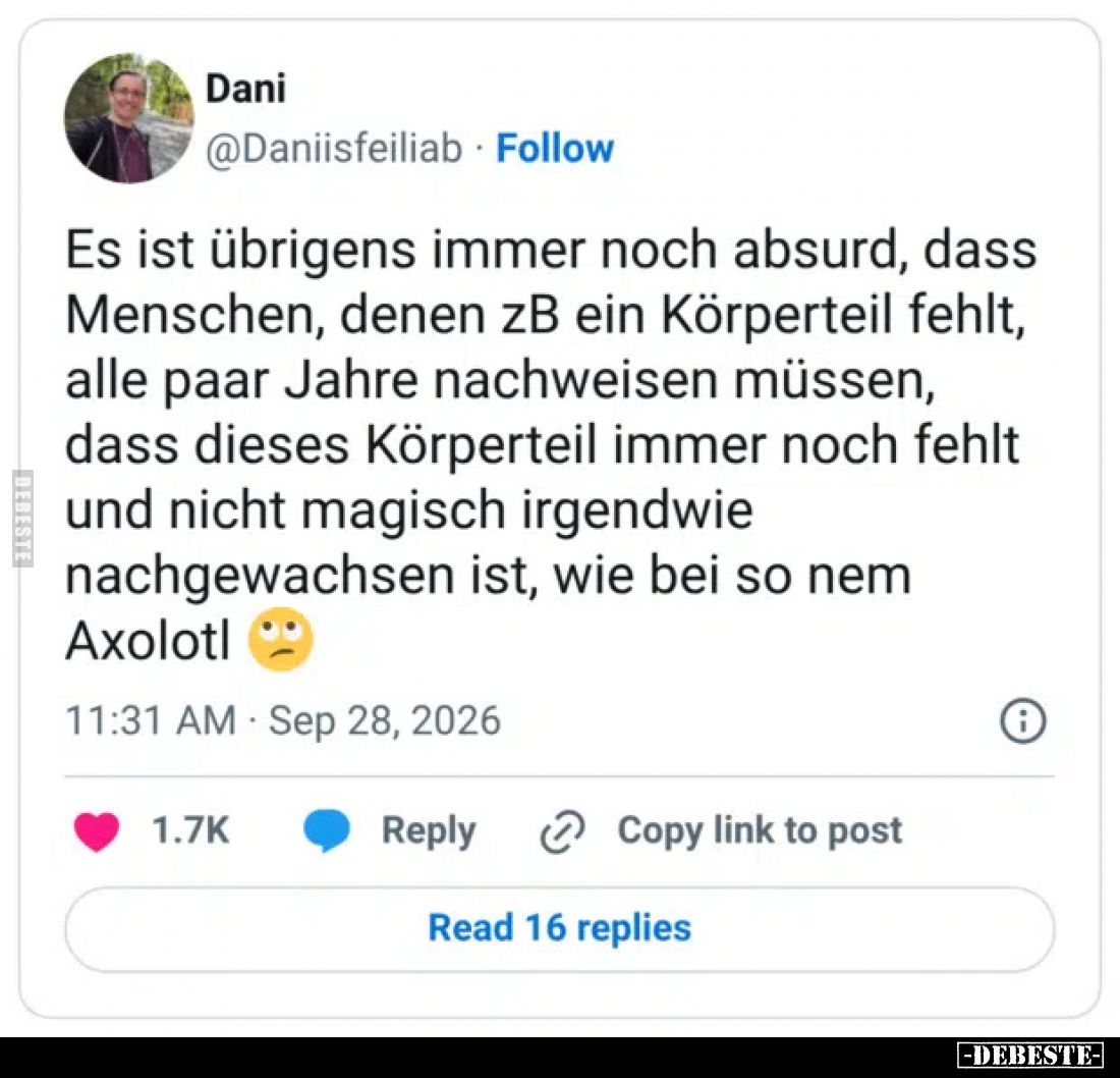 Es ist übrigens immer noch absurd, dass Menschen, denen zB ein Körperteil fehlt, alle paar Jahre nachweisen müssen, dass dies...