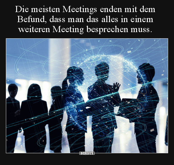 Die meisten Meetings enden mit dem Befund.. - Lustige Bilder | DEBESTE.de