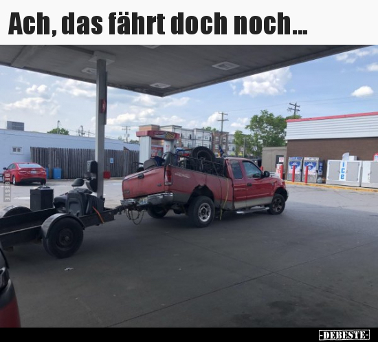 Ach, das fährt doch noch...