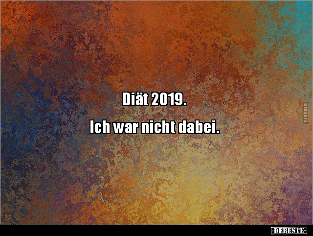 Diät 2019. Ich war nicht dabei... - Lustige Bilder | DEBESTE.de