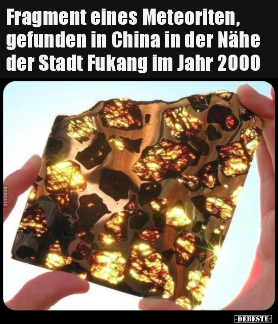 Fragment eines Meteoriten, gefunden in China in der Nähe.. - Lustige Bilder | DEBESTE.de