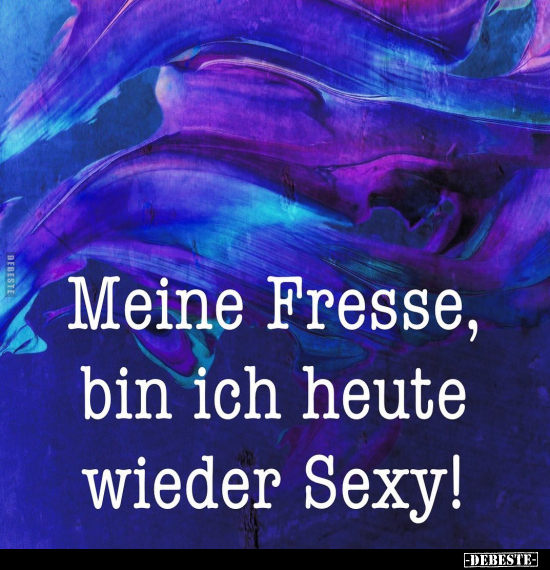 Meine Fresse, bin ich heute wieder s*exy!.. - Lustige Bilder | DEBESTE.de