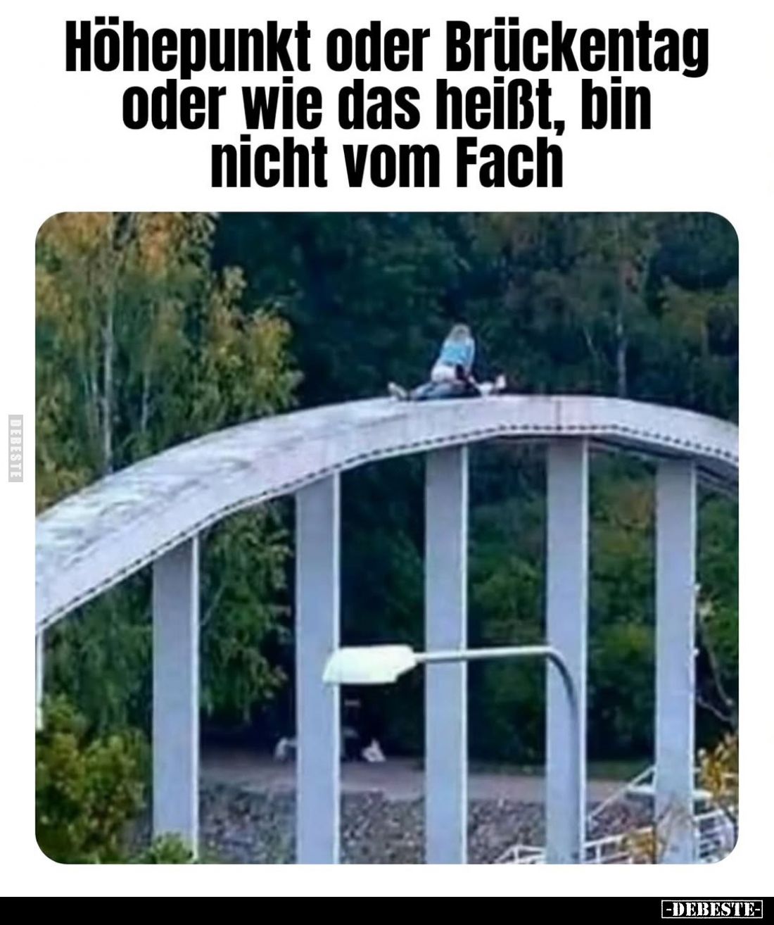 Höhepunkt oder Brückentag oder wie das heißt, bin nicht vom Fach