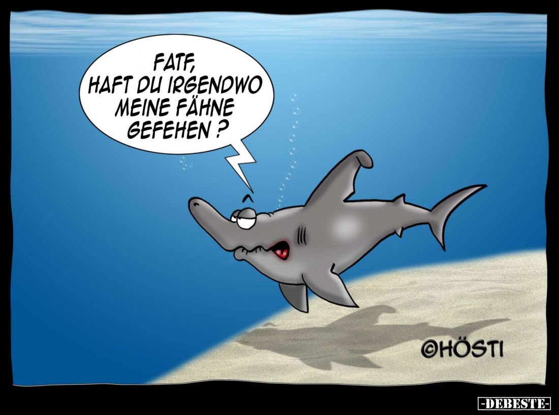 Fatf,
haft du irgendwo
meine Fähne
gefehen?