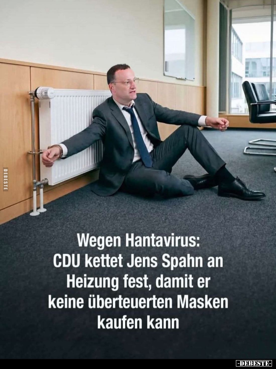 Wegen Hantavirus:
CDU kettet Jens Spahn an Heizung fest, damit er keine überteuerten Masken kaufen kann.