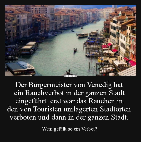 Der Bürgermeister von Venedig hat ein Rauchverbot in der.. - Lustige Bilder | DEBESTE.de