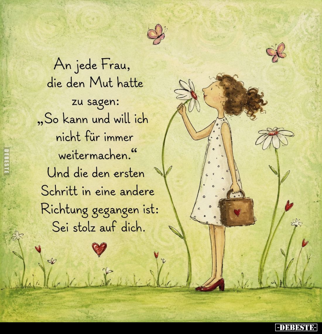 An jede Frau,
die den Mut hatte
zu sagen:
„So kann und will ich
nicht für immer
weitermachen.“
Und die den ersten
Schr...