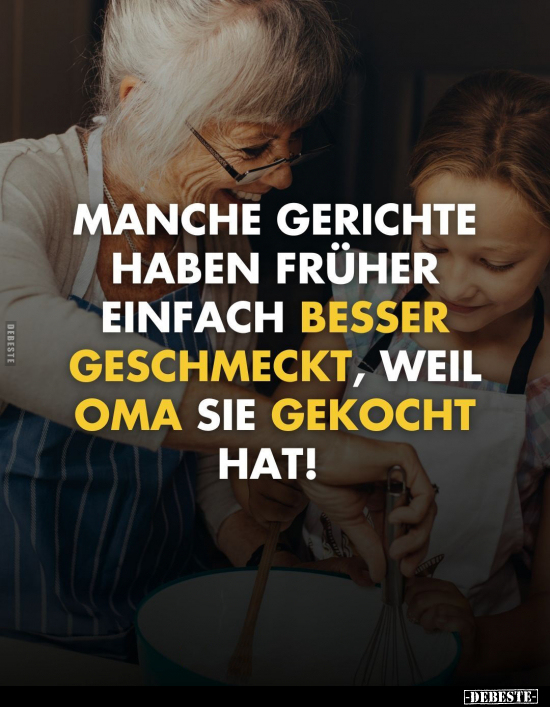 Manche Gerichte haben früher einfach besser geschmeckt.. - Lustige Bilder | DEBESTE.de