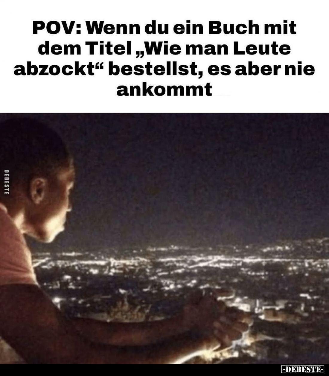 POV: Wenn du ein Buch mit dem Titel. "Wie man Leute abzockt" bestellst, es aber nie ankommt.