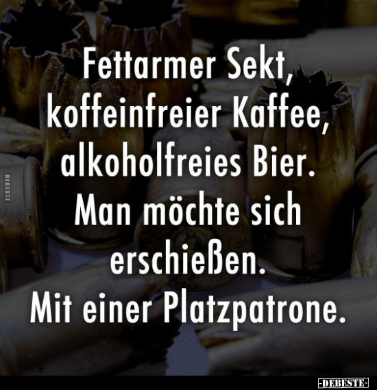 Fettarmer Sekt, koffeinfreier Kaffee.. - Lustige Bilder | DEBESTE.de