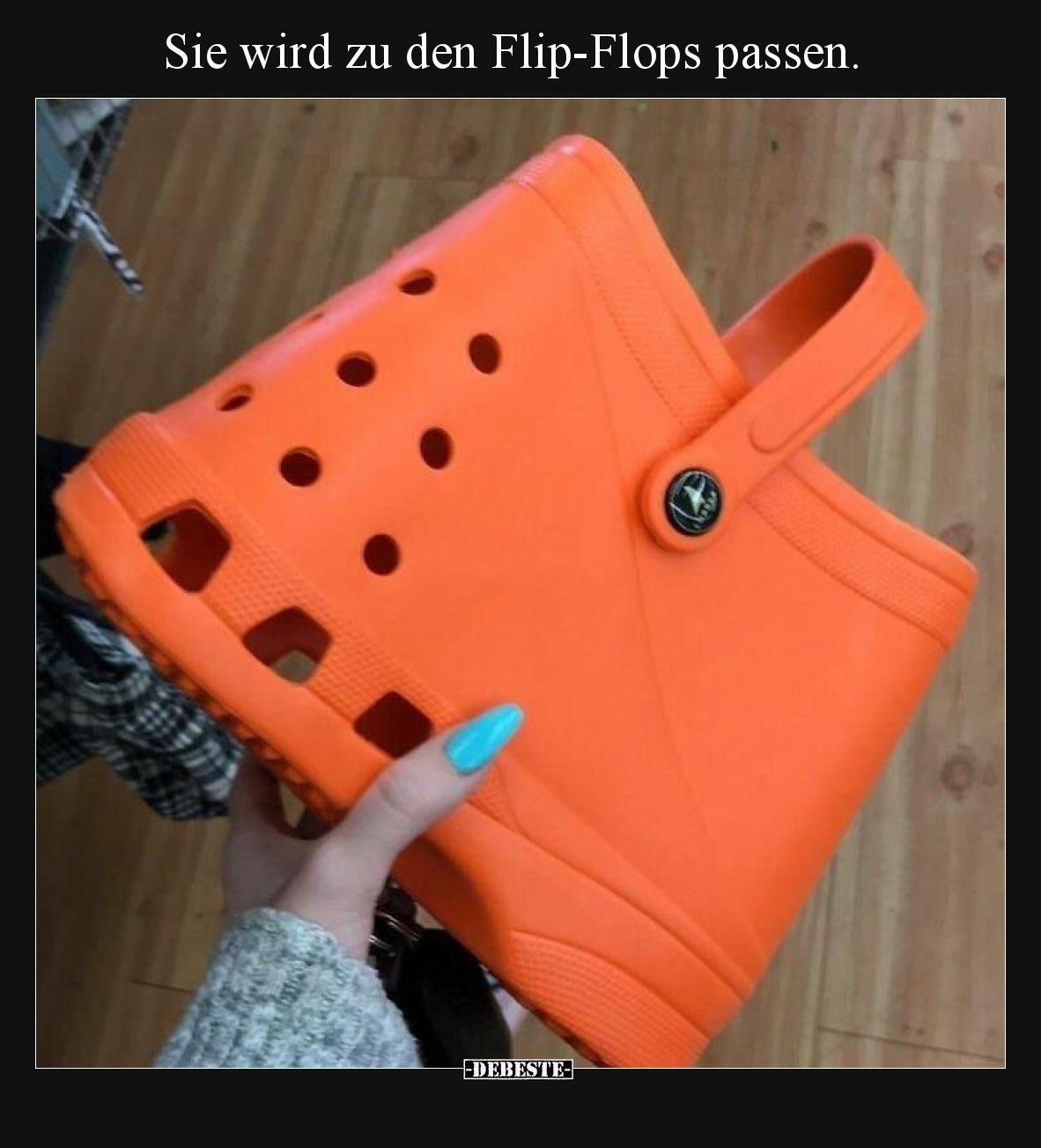 Sie wird zu den Flip-Flops passen.