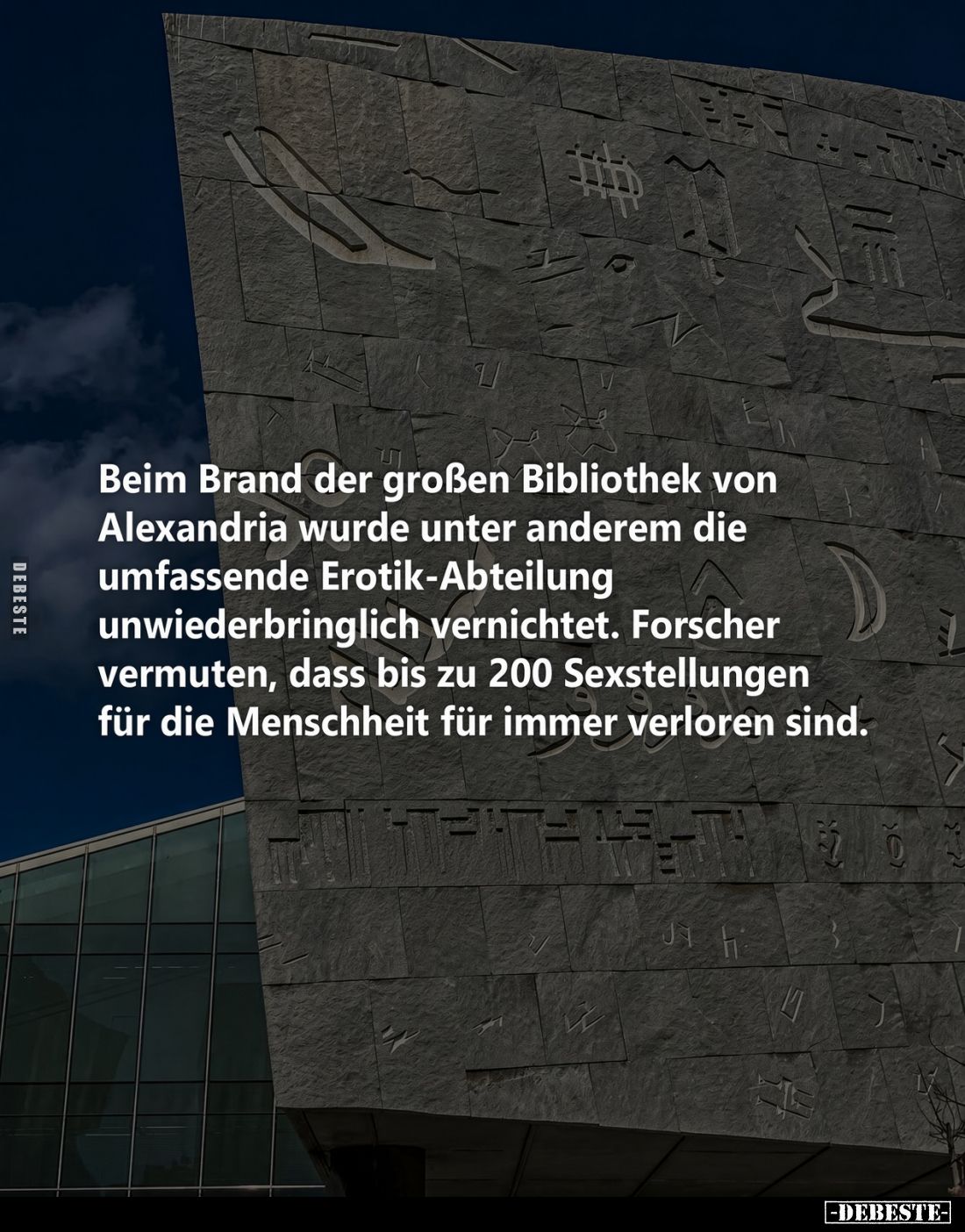 Beim Brand der großen Bibliothek von Alexandria wurde unter anderem die umfassende Erotik-Abteilung unwiederbringlich vernich...