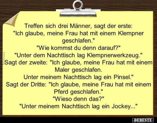 Treffen sich drei Männer, sagt der erste.. - Lustige Bilder | DEBESTE.de