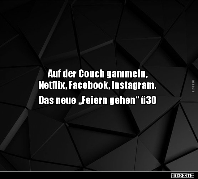 Auf der Couch gammeln, Netflix, Facebook, Instagram.. - Lustige Bilder | DEBESTE.de
