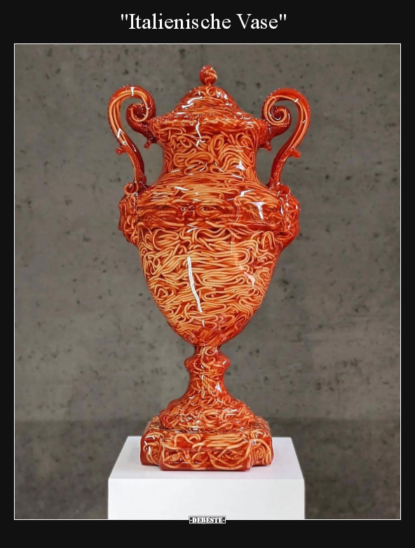 "Italienische Vase".. - Lustige Bilder | DEBESTE.de
