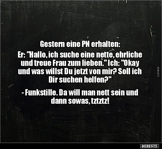 Gestern eine PN erhalten: Er: "Hallo, ich suche eine.." - Lustige Bilder | DEBESTE.de