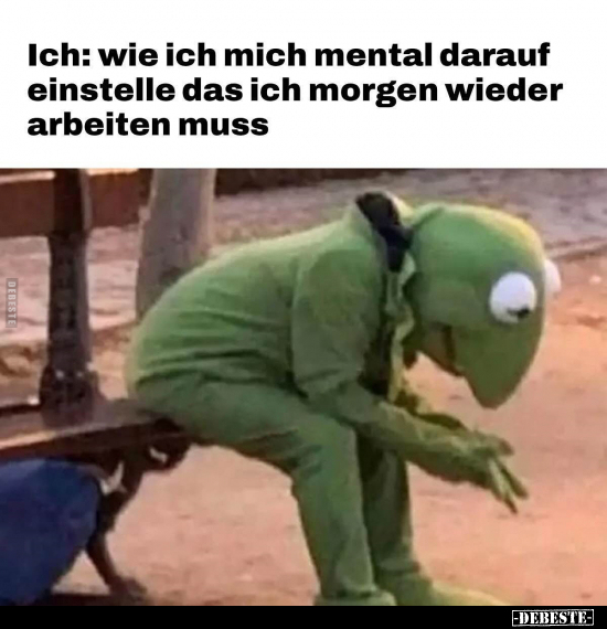 Ich: wie ich mich mental darauf einstelle das ich morgen.. - Lustige Bilder | DEBESTE.de