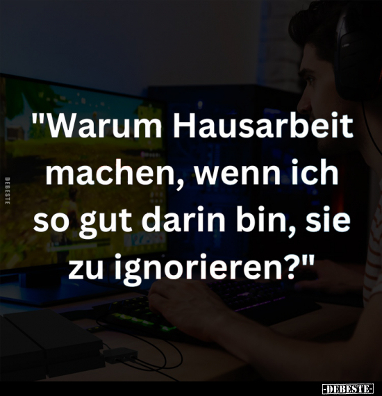 "Warum Hausarbeit machen.." - Lustige Bilder | DEBESTE.de