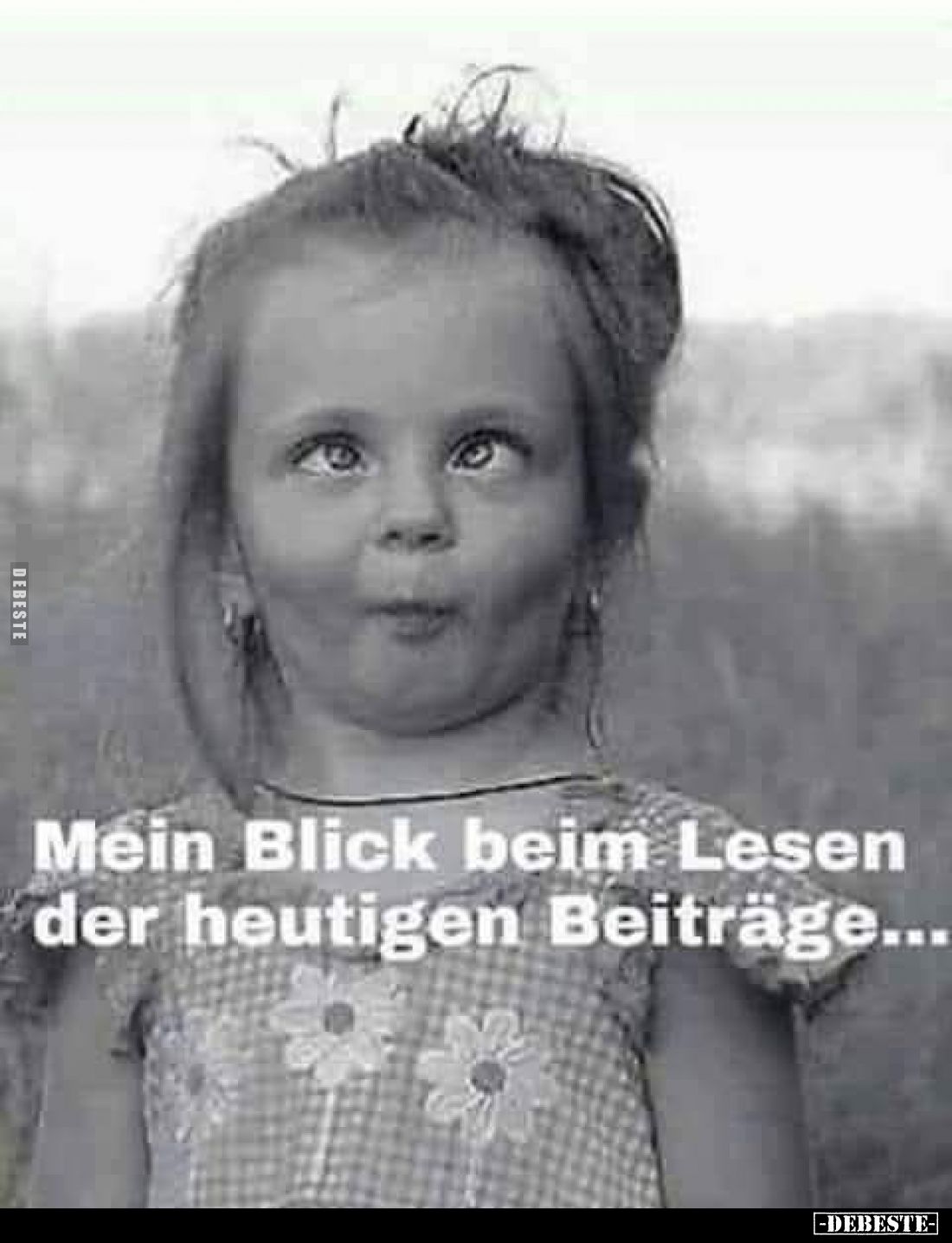 Mein Blick beim Lesen der heutigen Beiträge...