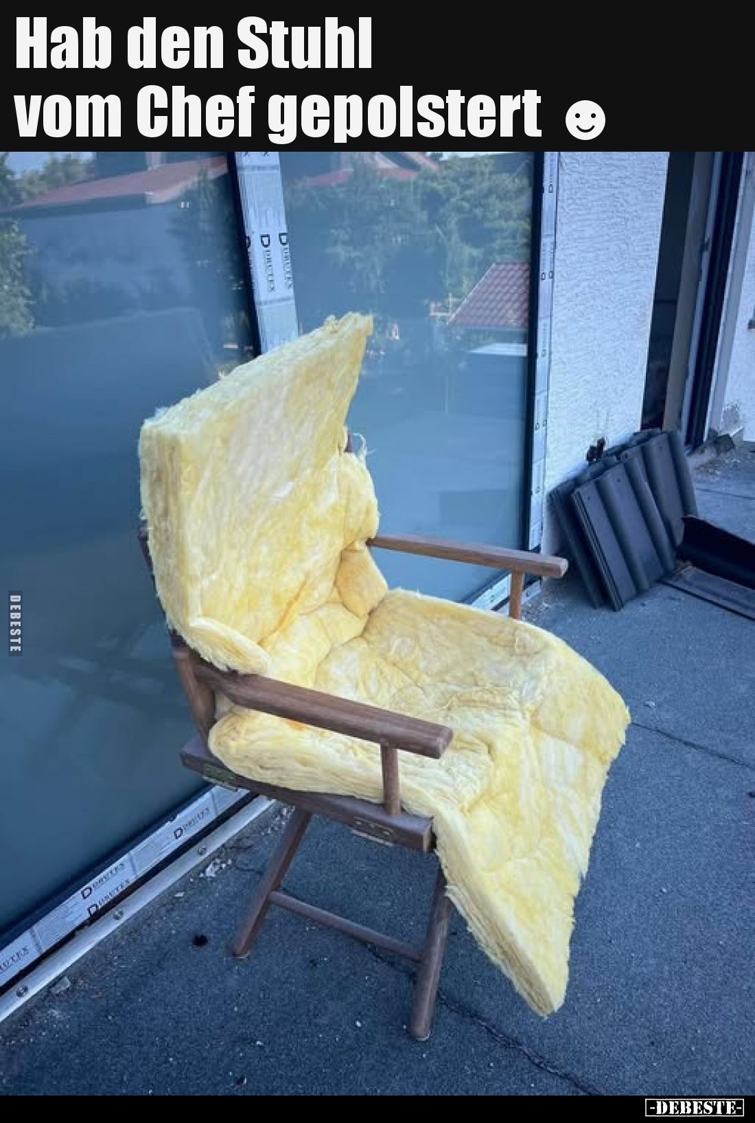 Hab den Stuhl vom Chef gepolstert.