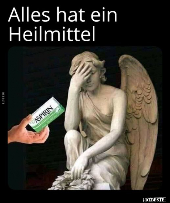 Alles hat ein Heilmittel..