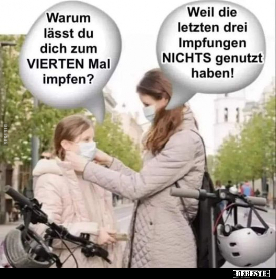 Warum lässt du dich zum vierten Mal impfen?.. - Lustige Bilder | DEBESTE.de