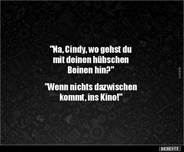 "Na, Cindy, wo gehst du mit deinen hübschen Beinen.." - Lustige Bilder | DEBESTE.de