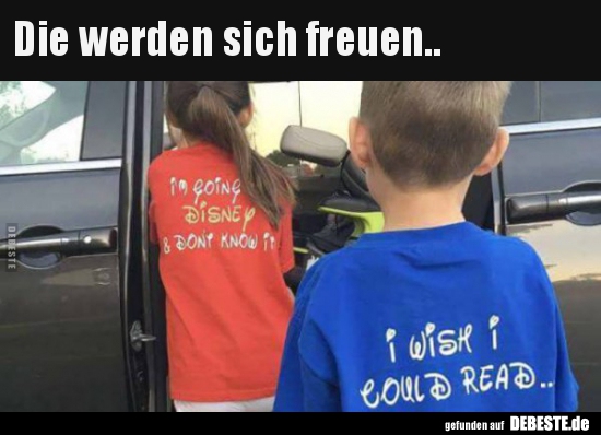 Die werden sich freuen..